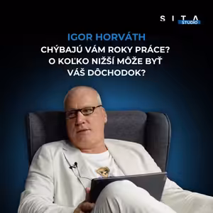 Ako sa evidujú odpracované roky a prečo sú dôležité pre váš dôchodok? | Štúdio SITA s I. Horváthom