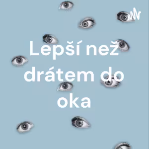 Lepší než drátem do oka