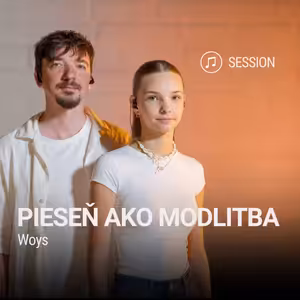 PIESEŇ AKO MODLITBA | Woys | Session