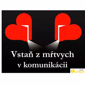 VSTAŤ Z MŔTVYCH V KOMUNIKÁCII