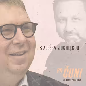 Po čuni: 9 Dostal jsem mockrát po čuni, něco už mě jen tak nerozhodí, říká Aleš Juchelka