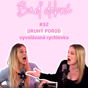 #32 Druhý porod bez cenzury: Vyvolávání, panika a za dvě hodiny hotovo