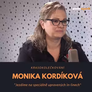 Monika Kordíková – krasokolečkování: Jezdíme na speciálně upravených in-linech