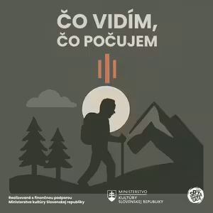 Čo vidím, čo počujem III. - #16 - O samote v horách aj v meste