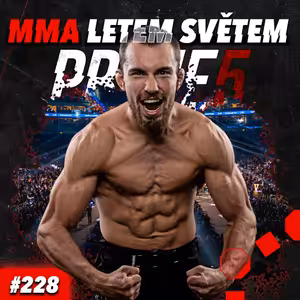 MMA LETEM SVĚTEM #228 - Klein vyhrál i se zlomenou nohou, RECAP OKTAGON 31 a PRIME 5 za dveřmi