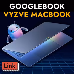 Googlebook chce byť AI počítač novej éry. Altman svedčil pred súdom. Fitbit Air bez obrazovky