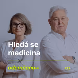 Odemčeno #22 - Hledá se medicína