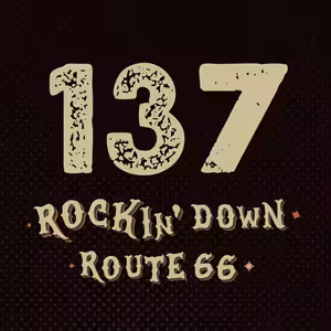 137 - ROCKIN' DOWN ROUTE 66 - 26. 2. 2026