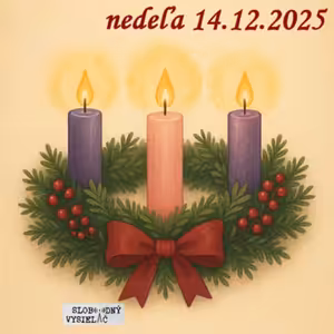 Spirituálny kapitál 596 - 2025-12-14 Adventný príhovor - Nedeľa Gaudate