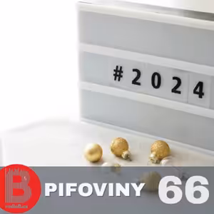 Pifoviny #66 Best of 2024 (Silvestrovská)
