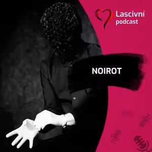 140 - Svatý Noirot, dirty talk, shibari a život za maskou - ROZHOVOR
