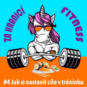 #4: Jak si nastavit cíle v tréninku - Správné zaměření, proč měřit progres a jak udržet motivaci
