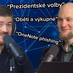 Ep#154 - Útoky na prezidentské volby, oběti a výkupné nebo výpadek Microsoft 365 | SHRNUTÍ MĚSÍCE