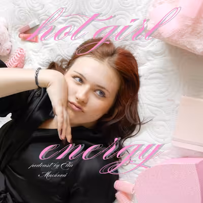 Hot Girl Energy by Ella Macková