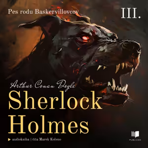 Sherlock Holmes 3: Pes rodu Baskervillovcov