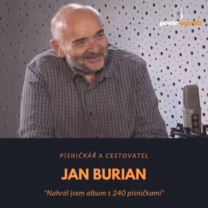 Jan Burian – písničkář, cestovatel: Nahrál jsem album s 240 písničkami