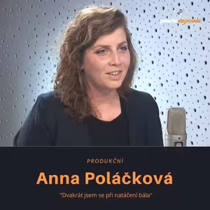 Anna Poláčková – produkční: Dvakrát jsem se při natáčení bála