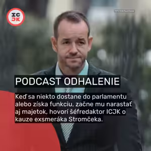 Keď sa niekto dostane do parlamentu alebo získa funkciu, začne mu narastať aj majetok, hovorí šéfredaktor ICJK o kontrole majetku politikov