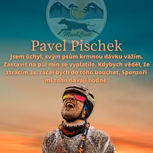 Pája Pischek: Jsem úchyl, svým psům krmnou dávku vážím. Zastavit na půl minuty se vyplatilo. Kdybych věděl, že ztrácím tři sekundy, začal bych do toho bouchat. Sponzoři mi dávají hodně.