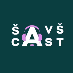 ŠAVŠCAST | #04 část 1. | Budoucnost vysokých škol a 25 let ŠAVŠ | Ing. Bohdan Wojnar
