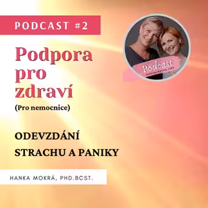 Podcast #2 - Odevzdání strachu a paniky.