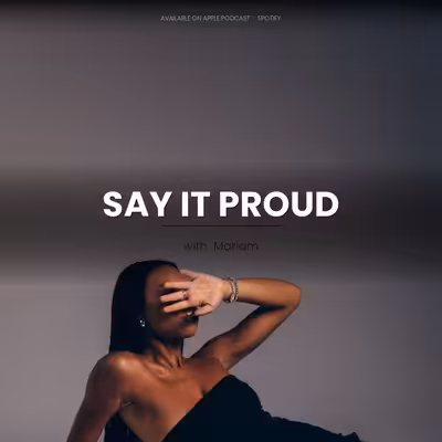 MARIAM, SAY IT PROUD