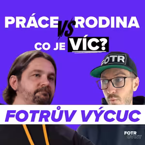 FOTRŮV VÝCUC z Jak skloubit práci a rodinu bez výčitek: praktické tipy pro táty | David Škrobánek