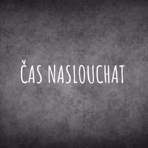 ČAS NASLOUCHAT