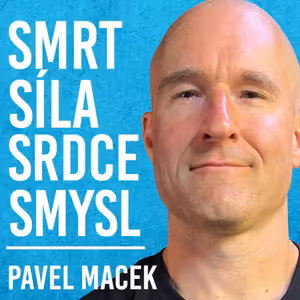 Pavel Macek: Smrt, Meditace, Mindfulness, Stoicismus #66