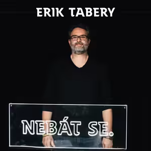 Erik Tabery: Mýtus opuštěnosti Čechům pomáhá spoustu věcí neřešit. /NEBÁT SE/56/