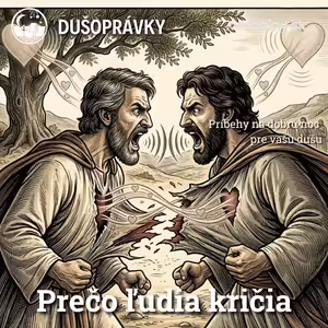 Prečo ľudia kričia