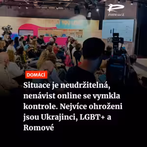 Situace je neudržitelná, nenávist online se vymkla kontrole. Nejvíce ohroženi jsou Ukrajinci, LGBT+ a Romové