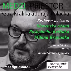 Medzipriestor 12 - 2016-04-04 Slovensko očami posledného Križiaka Milana Kajniaka…