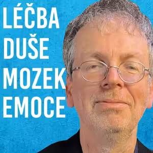 Jan Siřínek: Mozek, Duše, Vztah, Terapie #87