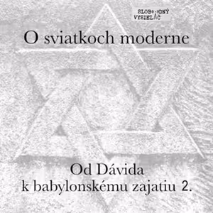 O sviatkoch moderne 28 - 2024-11-03 Od Dávida k babylonskému zajatiu 2