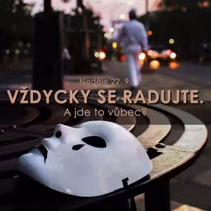 19|09|22 | Václav Kadlec | Vždycky se radujte!