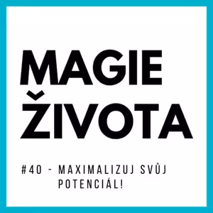 #40 Maximalizuj svůj potenciál! Prožívej zdravější, šťastnější a bohatší život! Metoda a online program BUĎ FIT!
