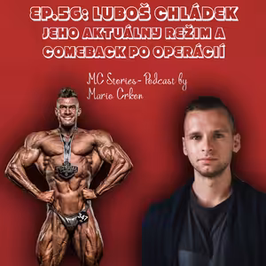 EP.56: Luboš Chládek- Jeho aktuálny režim a comeback po operácii.