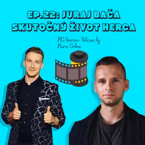 EP.22: Juraj Bača-Skutočný život herca