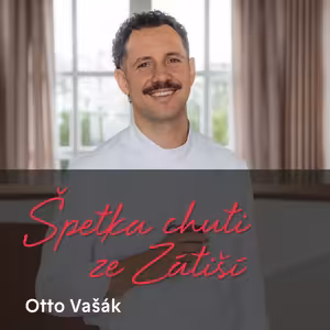 S Ottou Vašákem o Michelinu, egu a psychologii v kuchyni
