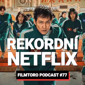 FILMTORO #77: Netflix trhá rekordy a ruší nejdražší fantasy. Voyo zdražuje a Prima natočila kvalitu