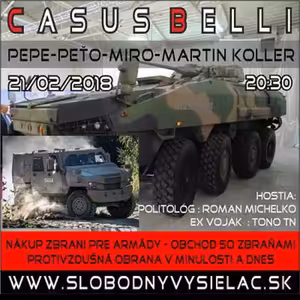 Casus belli 34 - 2018-02-21 Nákupy zbraní pre armády SR/ČR EU, OBCHOD ZO ZBRAŇAMI, Aktuálne udalosti v SÝRII, PROTIVZDUŠNÁ OBRANA V MINULOSTI A DNES…