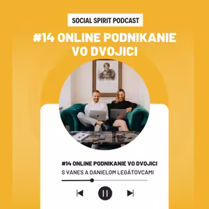#14 Online podnikanie vo dvojici s Vanes a Danielom Legátovcami