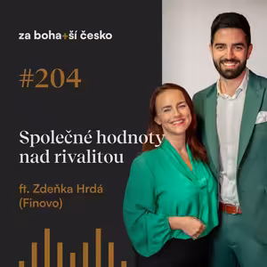 #204 Společné hodnoty nad rivalitou – se Zdeňkou Hrdou (Finovo) o financích, rodině a odvaze podnikat