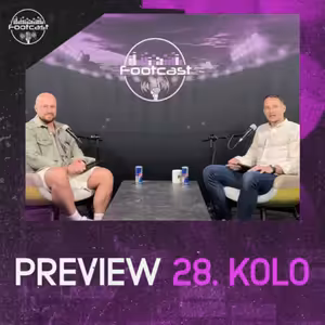 FOOTCAST PREVIEW | 28. kolo