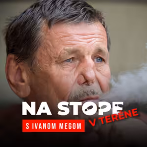 Ivan Mego: Muža, prezývaného Pán Tatier, som sa pýtal na vraždy, ktoré si mal objednať [Na stope v teréne]