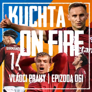 VLÁDCI PRAHY #061: Kuchta ON FIRE! Birma na odchodu? Kadeřábek pátrá v Praze