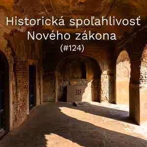 #124 - Historická spoľahlivosť Nového zákona