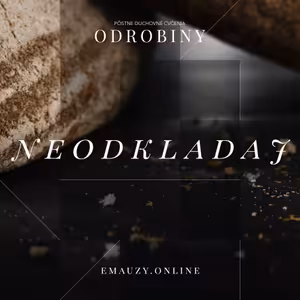 7. deň - Neodkladaj