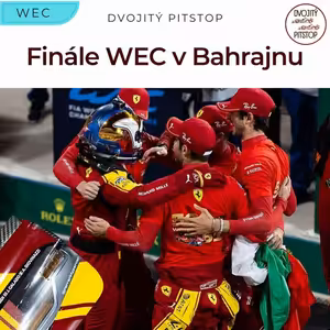 Ferrari si došlo v Bahrajnu pro tituly + Review sezony WEC